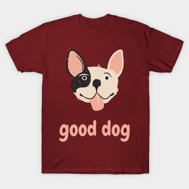 good dog T-Shirt by Massoud TS